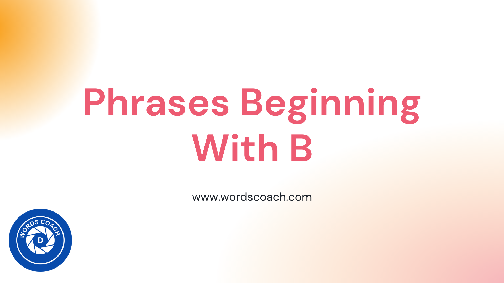 Phrases Beginning With B - Word Coach