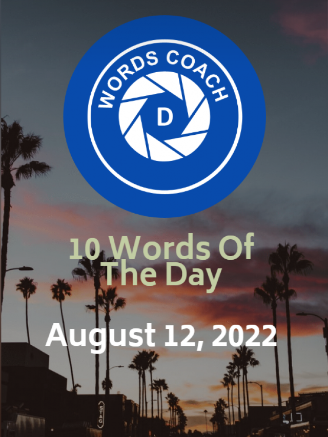 words-of-the-day-august-12-2022-word-coach