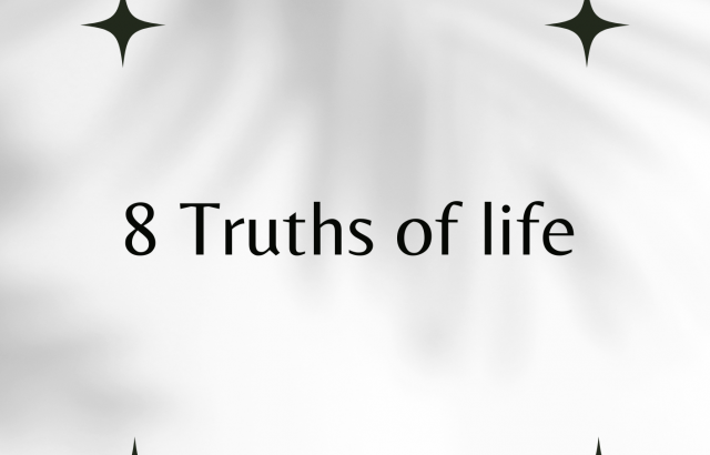 8 Truths of life