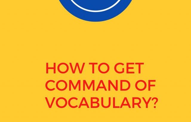 How to get command of vocabulary?