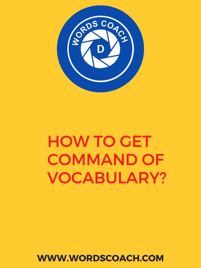 How to get command of vocabulary?