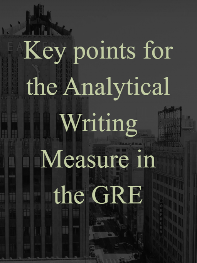 Key points for the Analytical Writing Measure in the GRE