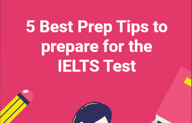 5 Best Prep Tips to prepare for the IELTS Test