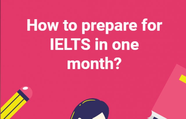 How to prepare for IELTS in one month