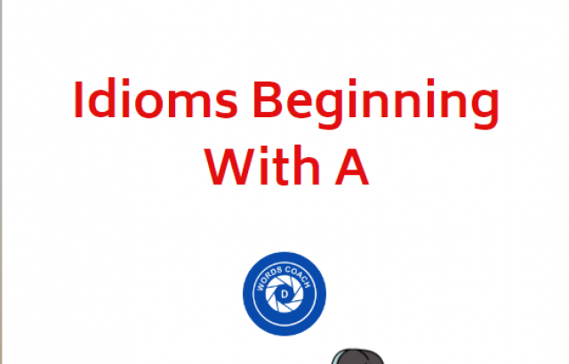 Idioms Beginning With A