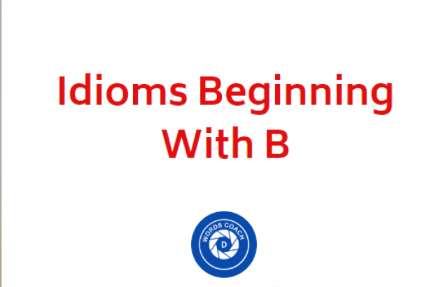 Idioms Beginning With B