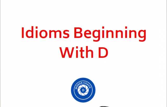 Idioms Beginning With D