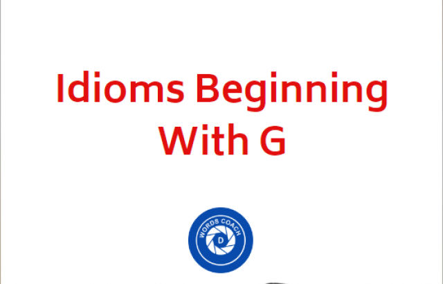 Idioms Beginning With G