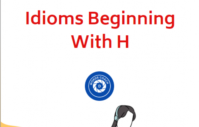 Idioms Beginning With H