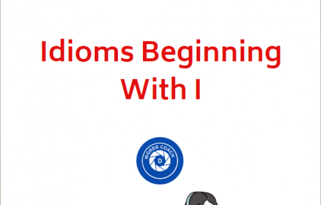 Idioms Beginning With I