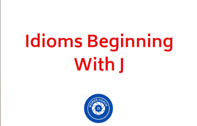 Idioms Beginning With J