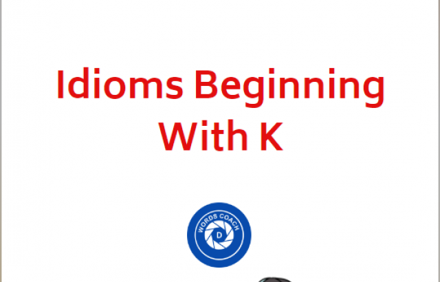 Idioms Beginning With K