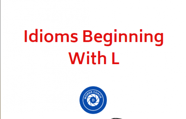 Idioms Beginning With L