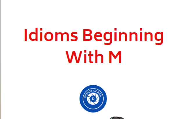 Idioms Beginning With M