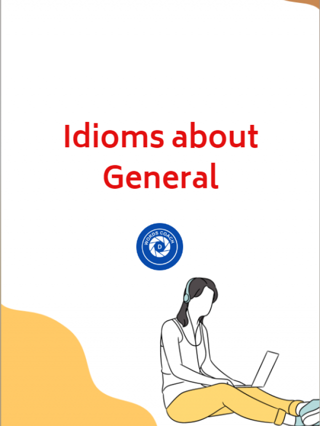 Idioms about General