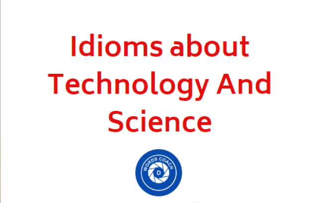 Idioms about Technology And Science