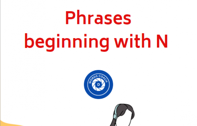 Phrases beginning with N