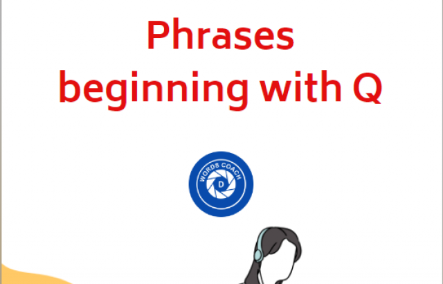 Phrases beginning with Q