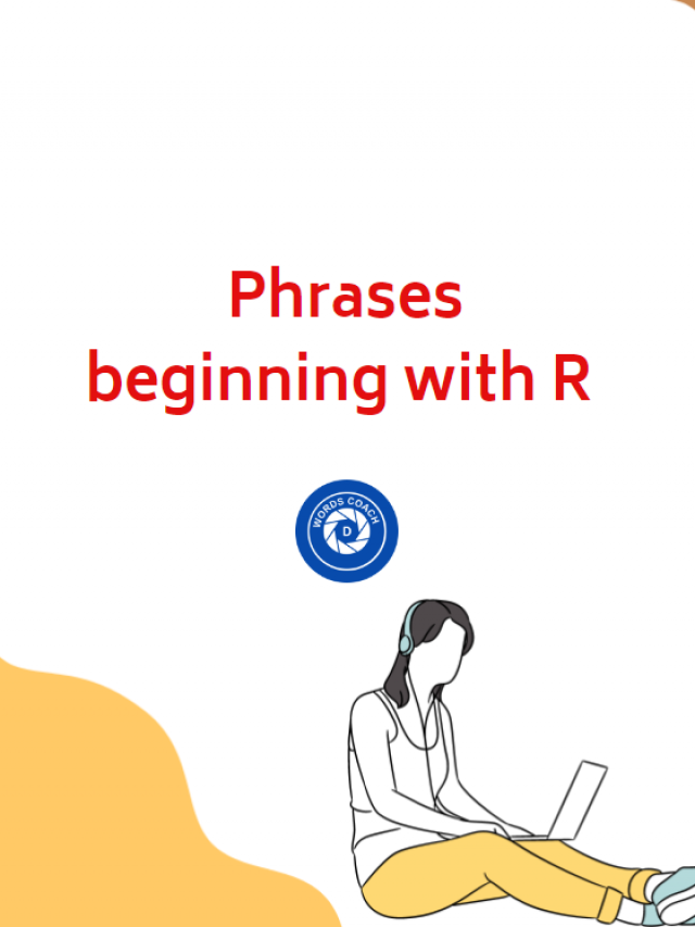 Phrases beginning with R