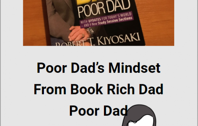 Poor Dad’s Mindset From Book Rich Dad Poor Dad