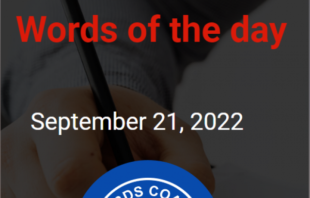 Words of the day - September 21, 2022