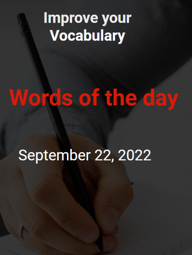 Words of the day – September 22, 2022