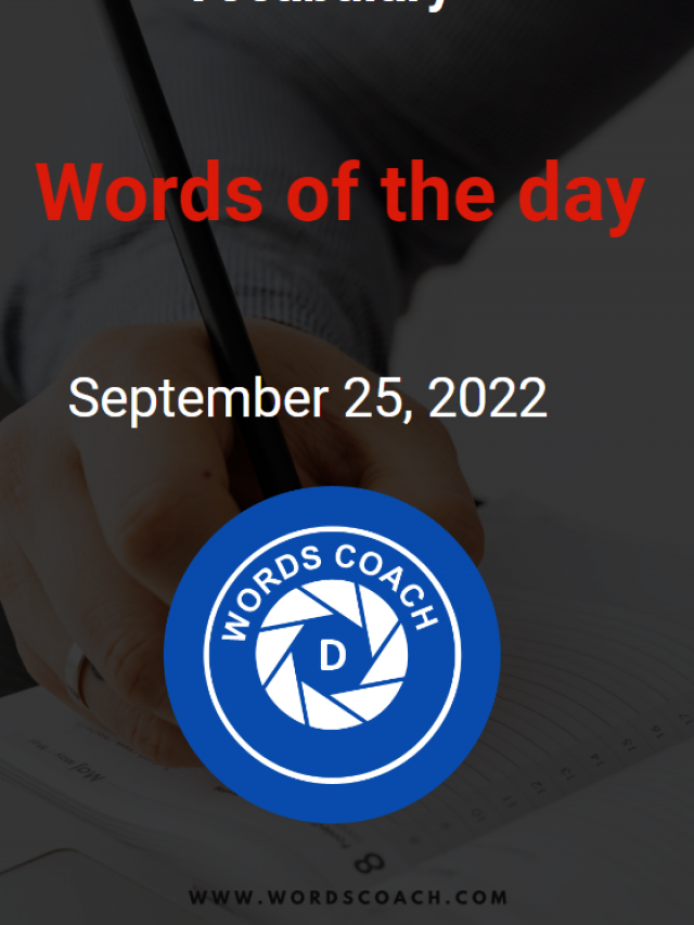 Words of the day September 25, 2022 Word Coach