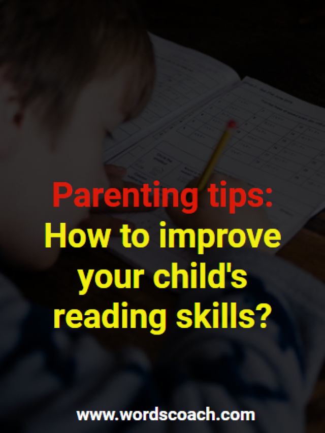 Parenting Tips: How To Improve Your Child's Reading Skills? - Word Coach