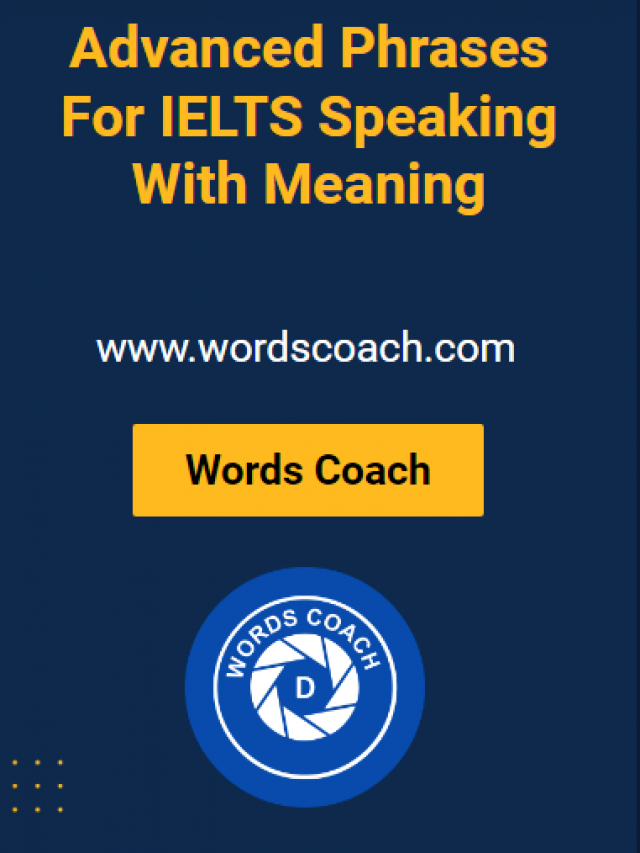 Advanced Phrases For IELTS Speaking With Meaning