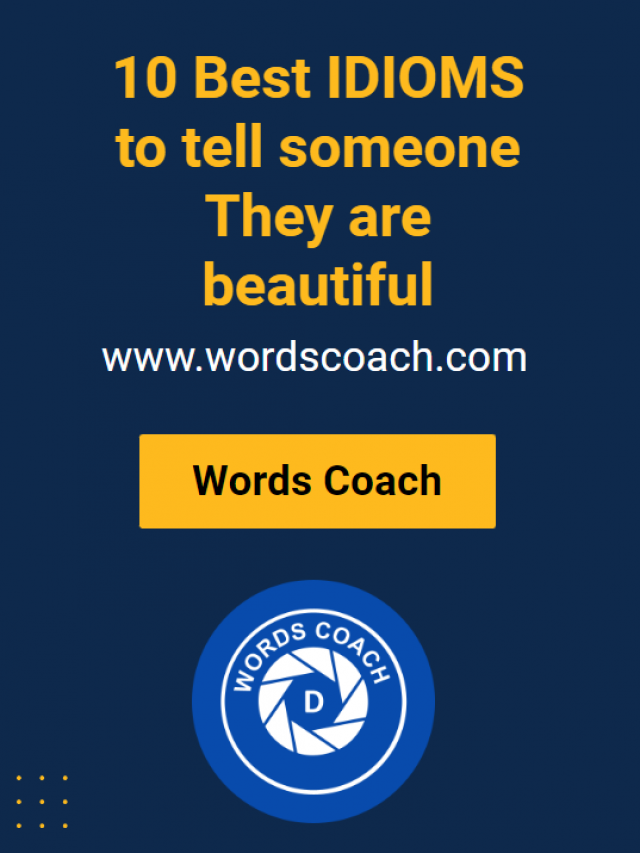 Best Idioms To Tell Someone They Are Beautiful Word Coach