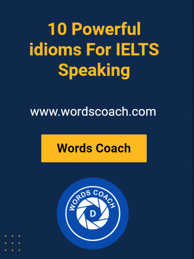 10 Powerful idioms For IELTS Speaking